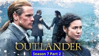 quotOutlander Season 7 Part 2 Claire and Jamie Apart Drama Is Comingquot [upl. by Cyn]