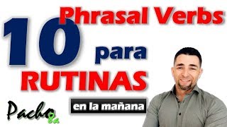 10 Phrasal Verbs comunes para la rutina de la mañana en 1ra y 3ra persona  Clases inglés [upl. by Loretta298]