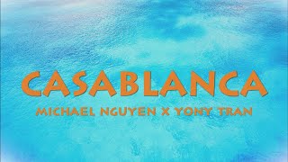 michael nguyen x yony tran  casablanca  Official audio [upl. by Crutcher]