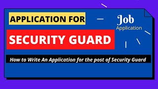 How to Write An Application for the Post of Security Guard  Job Application for Security Guard [upl. by Verlee475]