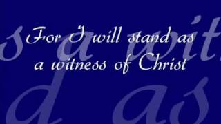 I Will Stand as a Witness of Christ [upl. by Roper394]