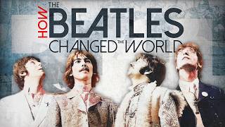 How the Beatles Changed the World Documentary  Amplified [upl. by Gershom]