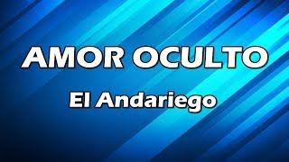 Amor Oculto  El andariego  Letra [upl. by Hays]