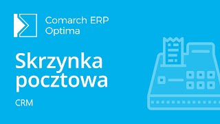 Comarch ERP Optima – CRM  Konfiguracja skrzynki pocztowej z poziomu programu film z lektorem [upl. by Furey]