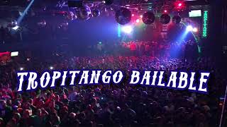 TROPITANGO BAILABLE  ENGANCHADO [upl. by Entsirhc]