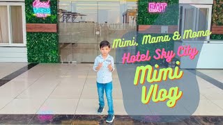 M197 Mimi Mama amp Momoz Hotel Sky City Mimi Vlog [upl. by Stelle789]