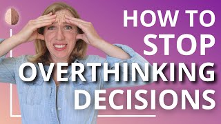 How to Stop Overthinking Decisions and Overcome Analysis Paralysis [upl. by Robin665]