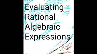 Evaluating Rational Algebraic Expressions Module 31 [upl. by Notnef307]