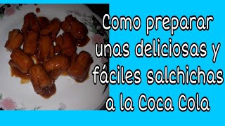 Como preparar unas deliciosas salchichas a la Coca cola [upl. by Hsakaa783]