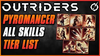 ALL PYROMANCER SKILLS TIER LIST  Outriders Pyro Abilities Ranked  Which Skills Are Best [upl. by Oliana]