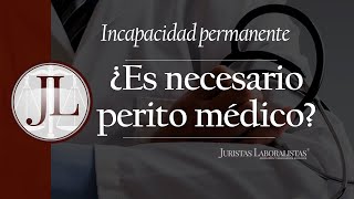 PERITO MEDICO para incapacidad permanente  ¿Es necesario [upl. by Elboa986]