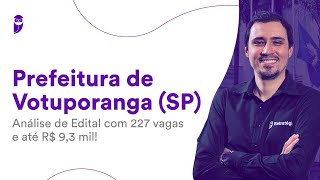 Prefeitura de Votuporanga SP Análise de Edital com 227 vagas e até R 93 mil [upl. by Nylirej646]