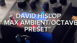 DAVID HISLOP  GFI SYNESTHESIA MAX AMBIENT PRESET DEMO [upl. by Nitsug]