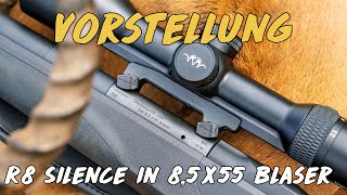 Vorstellung  R8 Silence im Kaliber 85x55 Blaser [upl. by Osmund]