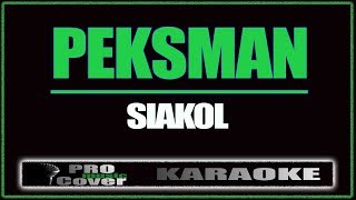 Peksman  Siakol KARAOKE [upl. by Ahsyen955]