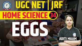 EGGS  PROPERTIES OF EGGS  HOME SCIENCE  LEC 34  UGC NET  BY ADITI MAAM [upl. by Mireille]