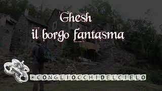 Ghesh il borgo abbandonato [upl. by Bilow912]