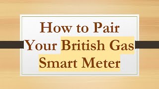 How to Pair Your British Gas Smart Meter [upl. by Enairda]