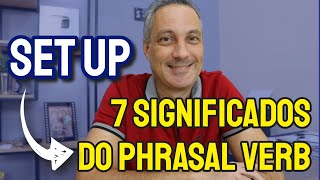 7 Significados do Phrasal Verb SET UP [upl. by Linders]