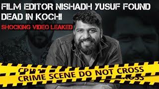 Film editor Nishadh Yusuf found dead in Kochi  Shocking video [upl. by Atla65]