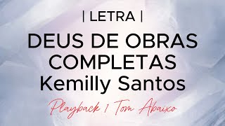 DEUS DE OBRAS COMPLETAS  Kemilly Santos  Playback 1 Tom Abaixo Legendado [upl. by Eillah]