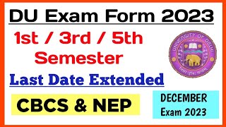 DU Exam Form Last Date Extended  1st  3rd  5th Semester 2023  du 135 Sem Exam form Last Date [upl. by Teressa537]