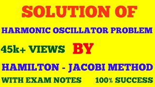 SOLUTION OF HARMONIC OSCILLATOR PROBLEM BY HAMILTON JACOBI METHOD  CLASSICAL MECHANICS  WITH NOTES [upl. by Tjon]