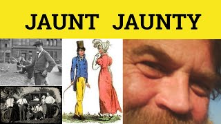 🔵Jaunt Jaunty  Jaunt Meaning  Jaunty Examples  Jaunty Defined [upl. by Ailee]