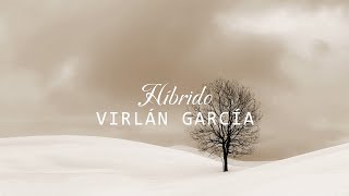 Virlán García Híbrido letra [upl. by Akenn]