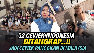 Oh NOOO‼ 32 Cewek Indonesia Tertangkap Jadi Cewek Panggilan di Malaysia [upl. by Rhynd]