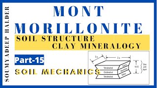 MONTMORILLONITE CLAY MINERALS II Soil Structure amp Clay Mineralogy II Part 16 II Soil Mechanics [upl. by Nonahs]