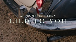 Andromedik amp Luka  Lied To You Official Music Video [upl. by Enyal169]