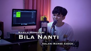 Bila Nanti  Nabila Maharani Video Lirik  Adlani Rambe COVER [upl. by Parnas578]