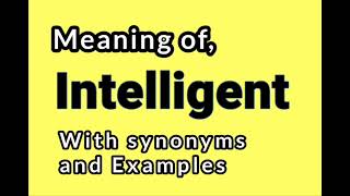 Intelligent meaning amp Synonyms  Synonyms of Intelligent  Examples in Sentences [upl. by Dralliw]