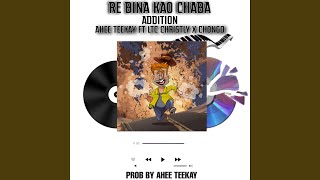 Re bina kao chaba Addition feat Chongo Dhe Flavour amp Playgirl [upl. by Eddie]