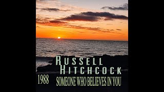 RUSSELL HITCHCOCK quotSOMEONE WHO BELIEVES IN YOUquot [upl. by Lolanthe379]