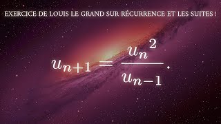 Exercice de Louis Le Grand Sur La Récurrence Et Sur Les Suites [upl. by Ennayllek762]