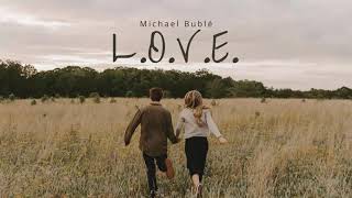 Vietsub  LOVE  Michael Bublé  Lyrics Video [upl. by Prochora]