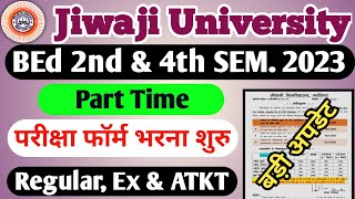 Jiwaji University BEd Part Time 2nd amp 4th SEM Form fillingMp BEd exam june 2023 nkhelp jiwaji [upl. by Moorefield292]