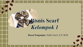 Bisnis Model Canvas Produk Scarf Tugas MK Pengantar BisnisampManajemen Klp 1 ESYA2 FEBI UIN RAFA [upl. by Atnohsal]