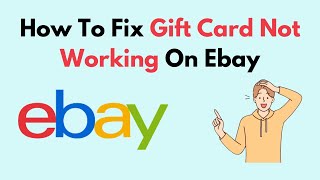 How to Fix Gift Card Not Working On Ebay [upl. by Anthony]