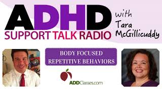 Body Focused Repetitive Behaviors with Anxiety and ADHD Roberto Olivardia Podcast [upl. by Hyacinthie]