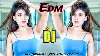 MARAD NAHI MATHA KE DARAD HOTA RAJA JI DJ  EDM MIX  KAMLESH KUSHWAHA AMAHA [upl. by Luedtke]