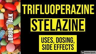 Trifluoperazine Stelazine  Uses Dosing Side Effects [upl. by Enyedy]