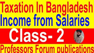 Taxation in Bangladesh Income from Salary Class2 [upl. by Gherardi]