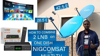 How To Combine 2 LNB On One Dish Nigcomsat and Multi TV eddyelectrical7671 [upl. by Richards]