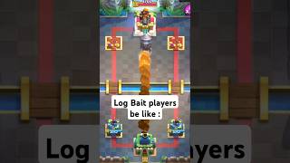 Pov log Bait PLAYERS  clashroyale [upl. by Pisarik]