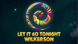 Wilkerson  Let It Go Tonight Lyric Video [upl. by Nosnek]