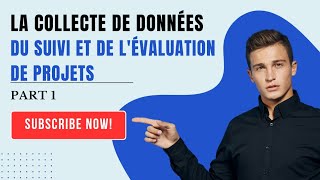 LA COLLECTE DE DONNÉES DU SUIVI ET DE LÉVALUATION DU PROJET Première partie [upl. by Tlok839]