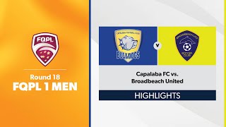 FQPL 1 Men Round 18  Capalaba FC vs Broadbeach United Highlights [upl. by Onig]